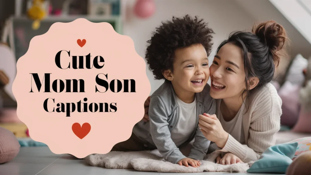 Cute Mom and Son Captions