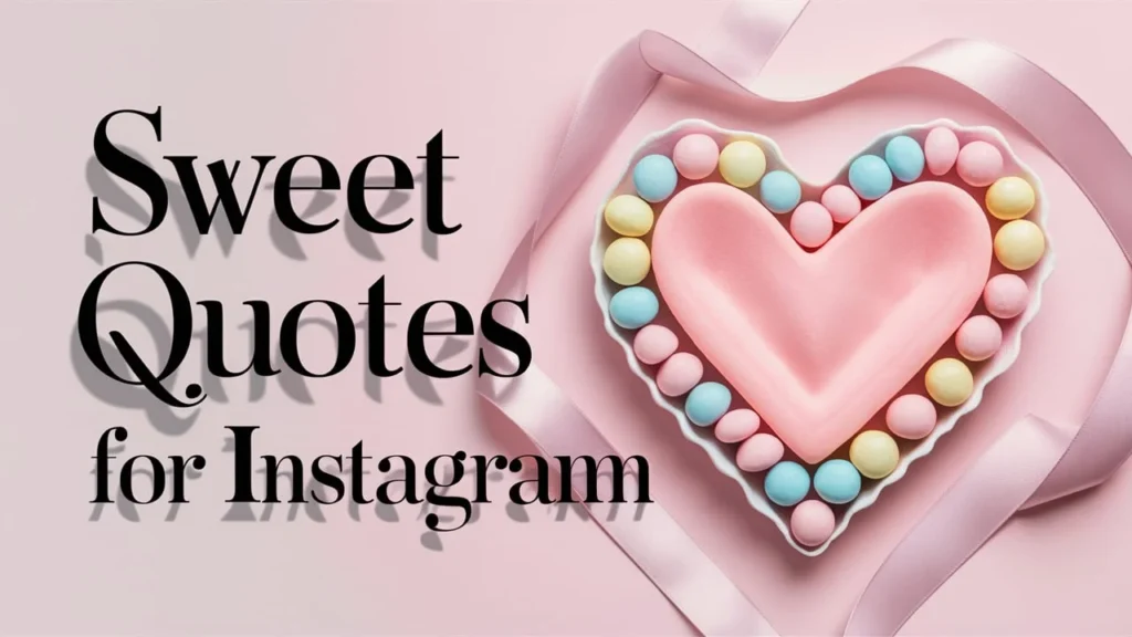 Sweet Quotes for Instagram