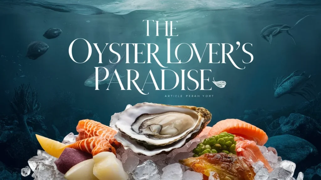 The Oyster Lover’s Paradise Captions