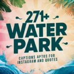 Water Park Captions for Instagram And Quotes